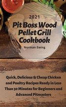 Pit Boss Wood Pellet Grill Cookbook 2021