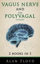 Vagus Nerve & The Polyvagal Theory: 2 Books in 1