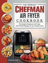The Perfect Chefman AIR FRYER Cookbook