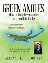 Green Anoles - How to Raise Green Anoles as a Real Life Hobby