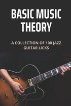 Basic Music Theory: A Collection Of 100 Jazz Guitar Licks