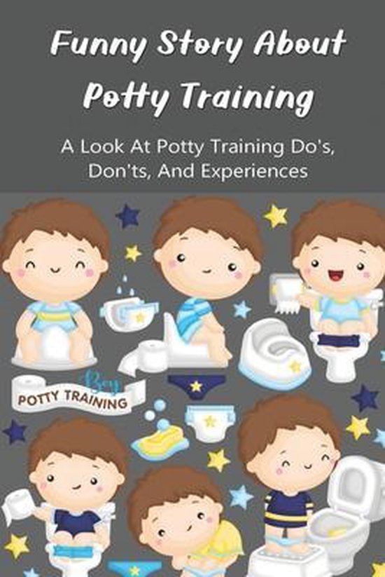 Funny Story About Potty Training A Look At Potty Training Do's, Don'ts