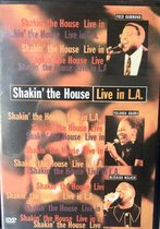 Shakin' The House Live  In La