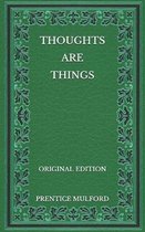 Thoughts are Things - Original Edition