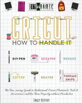 Cricut How to Handle It