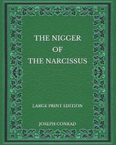 The Nigger Of The Narcissus - Large Print Edition