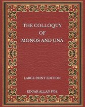 The Colloquy of Monos and Una - Large Print Edition