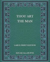 Thou Art the Man - Large Print Edition
