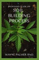 Profound Guide on Soil Building Process