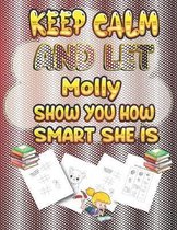 keep calm and let Molly show you how smart she is