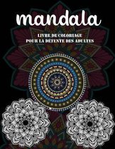 Mandala livre de coloriage pour la detente des adultes