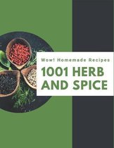 Wow! 1001 Homemade Herb and Spice Recipes