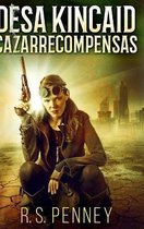 Desa Kincaid - Cazarrecompensas