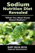 Sodium Nutrition Diet Revealed