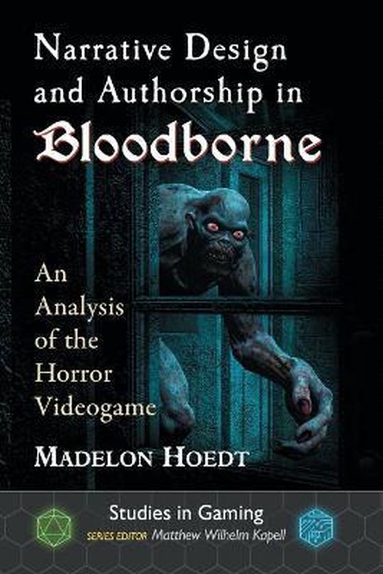 Studies in Gaming- Narrative Design and Authorship in Bloodb ... - cover