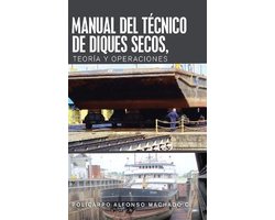 Manual Del Técnico De Diques Secos, Teoría Y Operaciones