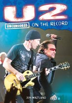 U2 - Uncensored On the Record