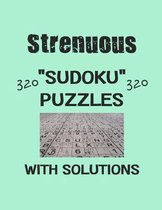Strenuous 320 Sudoku Puzzles with solutions