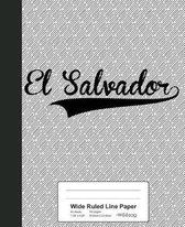Wide Ruled Line Paper: EL SALVADOR Notebook