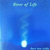 River Of Life (Kurt Van Sickle)