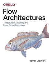 Flow Architectures The Future of Streaming and EventDriven Integration