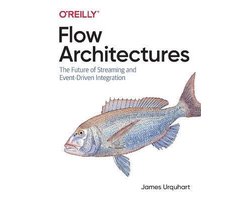 Flow Architectures The Future of Streaming and EventDriven Integration