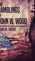 The Ramblings Of John W. Wood