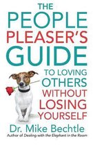 The People Pleaser`s Guide to Loving Others without Losing Yourself