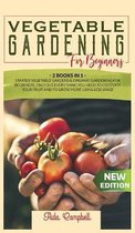 Vegetable Gardening for Beginners: 2 BOOKS IN 1