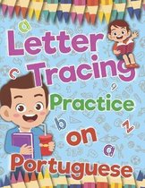 Letter Tracing Practice on Portuguese: Preschool Practice Handwriting Workbook