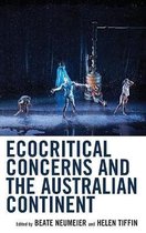Ecocritical Theory and Practice- Ecocritical Concerns and the Australian Continent