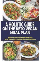 A Holistic Guide on the Keto Vegan Meal Plan