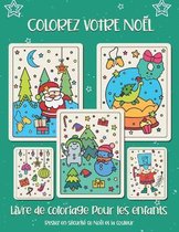 Colorez votre Noel. Livre de coloriage pour les enfants