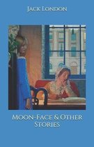 Moon-Face & Other Stories