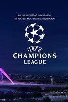 UEFA Champions League: All the interesting things about the planet's most exciting tournament