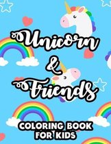 Unicorn & Friends Coloring Book For Kids