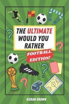 The Ultimate Would You Rather Football Edition!