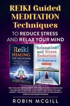 Reiki Guided Meditation Techniques to Reduce Stress and Relax your Mind