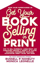Book Sales Supercharged 8 - Get Your Book Selling in Print