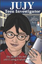 Jujy - Teen Investigator