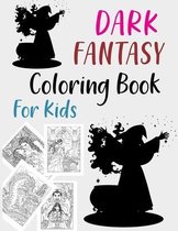 Dark Fantasy Coloring Book For Kids