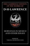 The Cambridge Edition of the Works of D. H. Lawrence- Mornings in Mexico and Other Essays