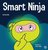 Ninja Life Hacks- Smart Ninja