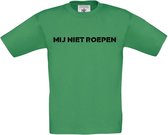 T-shirt voor kinderen met opdruk “Mij niet roepen” (kinder variant op Mij niet bellen) | Chateau Meiland | Martien Meiland | Kelly groen T-shirt met zwarte opdruk. | Herojodeals