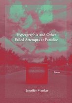 Hypergraphia and Other Failed Attempts at Paradise
