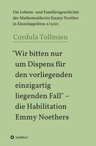 Wir bitten nur um Dispens fur den vorliegenden einzigartig liegenden Fall  - die Habilitation Emmy Noethers