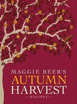 Maggie Beer's Autumn Harvest Recipes