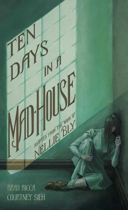 Ten Days in a Mad-House: A Graphic Adaptation - cover