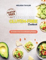 Effortless Gluten-Free Cookbook