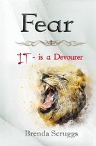 Fear It is a Devourer